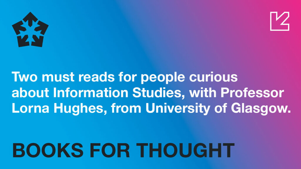 Books for Thought Episode 13: Two must reads for people curious about Information Studies.