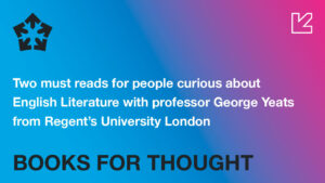 Books for Thought Episode 15: Two must reads for people curious about English Literature.